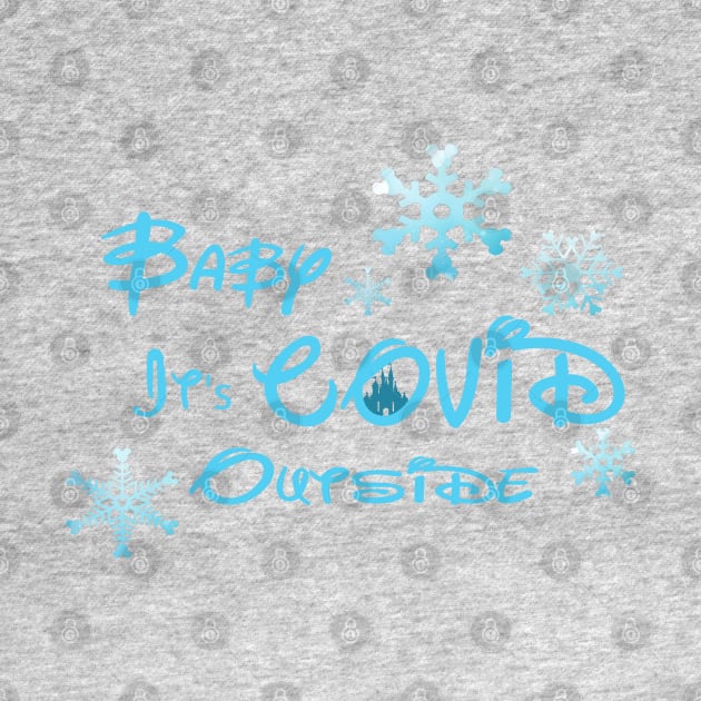 Baby It's Covid Outside by magicmirror
